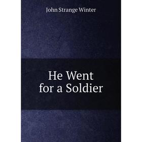 

Книга He Went for a Soldier