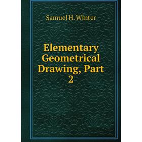 

Книга Elementary Geometrical Drawing, Part 2
