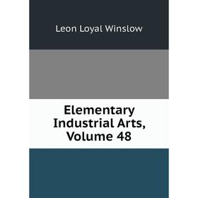 

Книга Elementary Industrial Arts, Volume 48