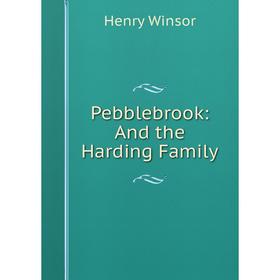 

Книга Pebblebrook: And the Harding Family