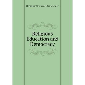 

Книга Religious Education and Democracy