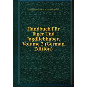 

Книга Handbuch Für Jäger Und Jagdliebhaber, Volume 2 (German Edition)