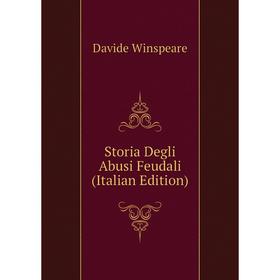

Книга Storia Degli Abusi Feudali (Italian Edition)