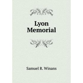 

Книга Lyon Memorial