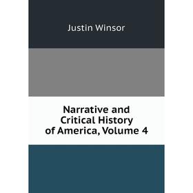 

Книга Narrative and Critical History of America, Volume 4