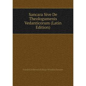 

Книга Sancara Sive De Theologumenis Vedanticorum (Latin Edition)