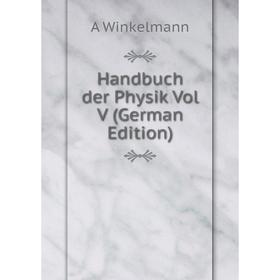 

Книга Handbuch der Physik Vol V (German Edition)