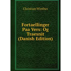 

Книга Fortaellinger Paa Vers: Og Traesnit (Danish Edition)