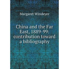 

Книга China and the Far East, 1889-99: contribution toward a bibliography