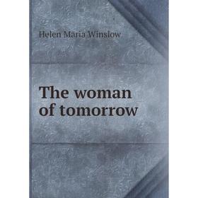 

Книга The woman of tomorrow
