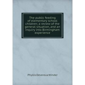 

Книга The public feeding of elementary school children; a review of the general situation, and an inquiry into Birmingham experience