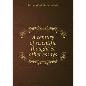 

Книга A century of scientific thought & other essays