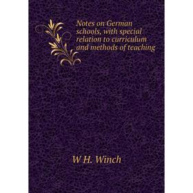 

Книга Notes on German schools, with special relation to curriculum and methods of teaching