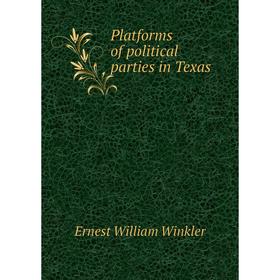

Книга Platforms of political parties in Texas