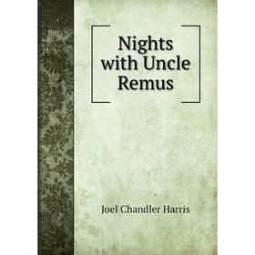 

Книга Nights with Uncle Remus