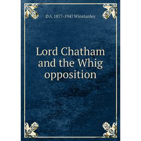 

Книга Lord Chatham and the Whig opposition