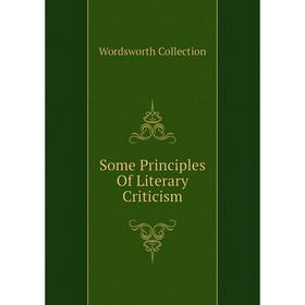 

Книга Some Principles Of Literary Criticism