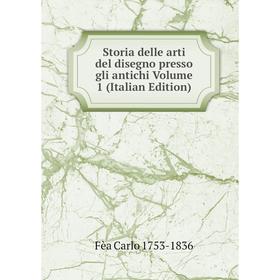

Книга Storia delle arti del disegno presso gli antichi Volume 1 (Italian Edition)