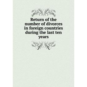 

Книга Return of the number of divorces in foreign countries during the last ten years