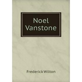 

Книга Noel Vanstone