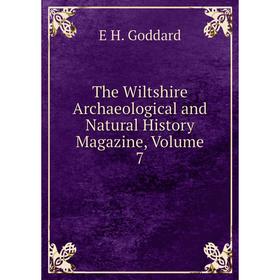 

Книга The Wiltshire Archaeological and Natural History Magazine, Volume 7