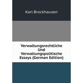 

Книга Verwaltungsrechtliche Und Verwaltungspolitische Essays (German Edition)