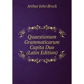 

Книга Quaestionum Grammaticarum Capita Duo (Latin Edition)