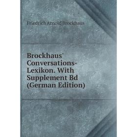 

Книга Brockhaus' Conversations-Lexikon. With Supplement Bd (German Edition)