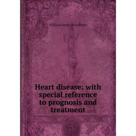 

Книга Heart disease: with special reference to prognosis and treatment
