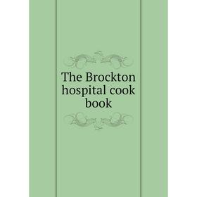 

Книга The Brockton hospital cook book