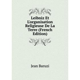 

Книга Leibniz Et L'organisation Religieuse De La Terre