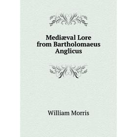 

Книга Mediæval Lore from Bartholomaeus Anglicus