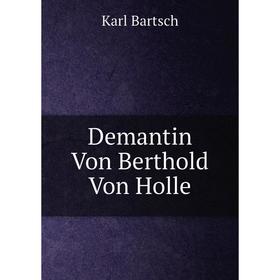 

Книга Demantin Von Berthold Von Holle