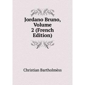 

Книга Jordano Bruno, Volume 2