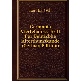 

Книга Germania Vierteljahrsschrift Fur Deutscbhe Alterthumskunde (German Edition)