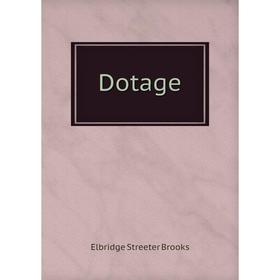 

Книга Dotage