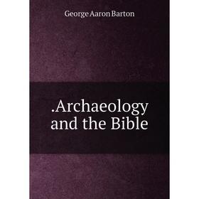 

Книга .Archaeology and the Bible