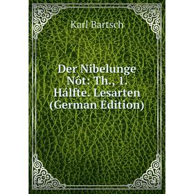 

Книга Der Nibelunge Nôt: Th., 1. Hálfte. Lesarten (German Edition)