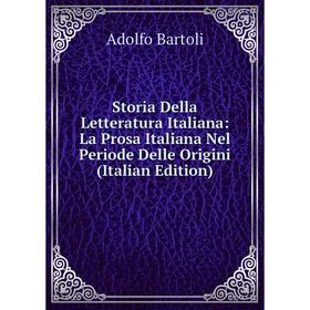 

Книга Storia Della Letteratura Italiana: La Prosa Italiana Nel Periode Delle Origini (Italian Edition)