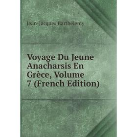 

Книга Voyage Du Jeune Anacharsis En Grèce, Volume 7 (French Edition)