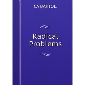 

Книга Radical Problems