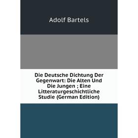 

Книга Die Deutsche Dichtung Der Gegenwart: Die Alten Und Die Jungen; Eine Litteraturgeschichtliche Studie