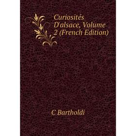 

Книга Curiosités D'alsace, Volume 2 (French Edition)