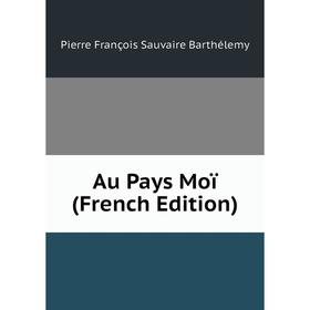 

Книга Au Pays Moï (French Edition)