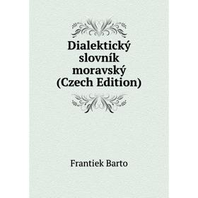 

Книга Dialektický slovník moravský (Czech Edition)