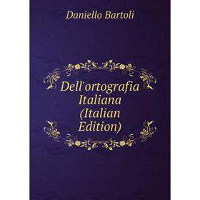 

Книга Dell'ortografia Italiana (Italian Edition)