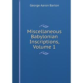 

Книга Miscellaneous Babylonian Inscriptions, Volume 1