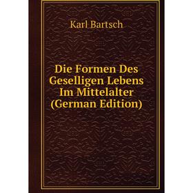 

Книга Die Formen Des Geselligen Lebens Im Mittelalter (German Edition)