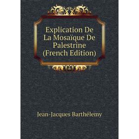

Книга Explication De La Mosaïque De Palestrine (French Edition)