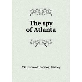 

Книга The spy of Atlanta
